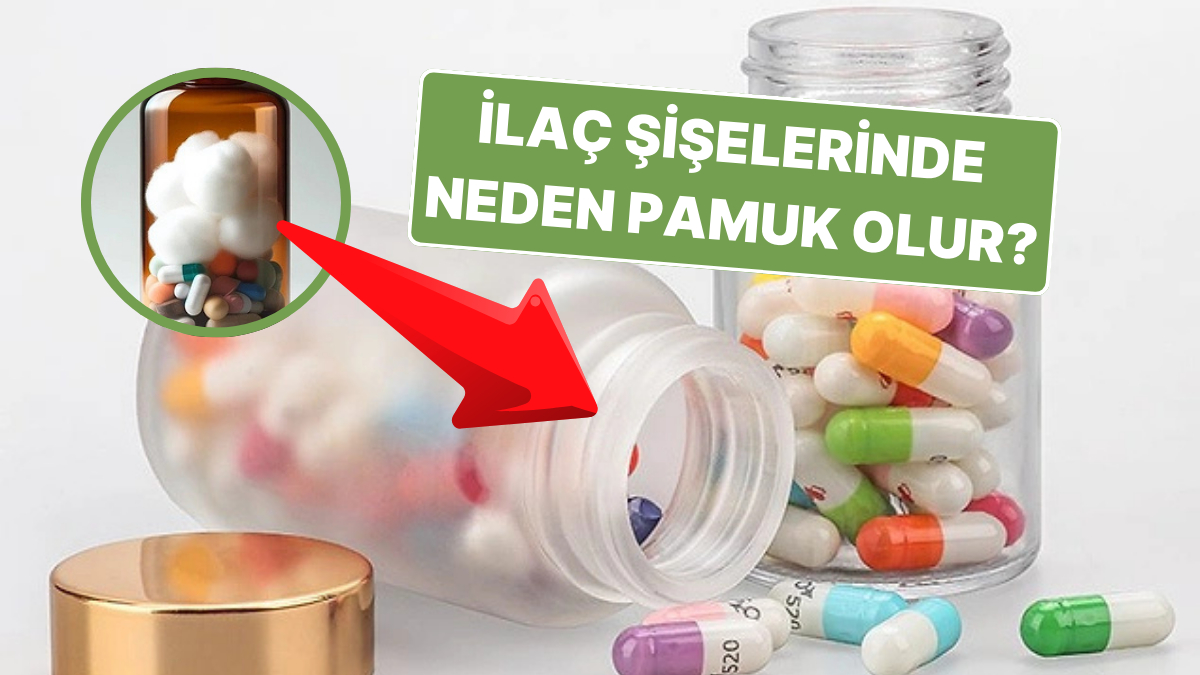 İlaç ve Vitamin Şişelerindeki O Küçük Pamuk Topu Bir İşe Yarıyor mu Yoksa Atılmalı mı?